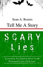 Sean A. Rennis Tell Me A Story: Scary Lies