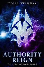 Authority Reign: The Ruins of Hope: Book 2