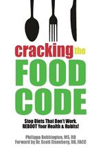 Cracking The Food Code: Stop Diets That Don't Work. REBOOT Your Health & Habits!