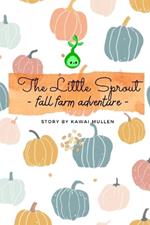 The Little Sprout - Fall Farm Adventure -