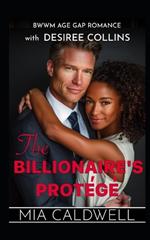 The Billionaire's Protégé: BWWM Age Gap Romance