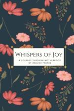 Whispers of Joy: A Journey Through Motherhood