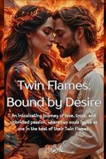 Twin Flames: Bound by Desire