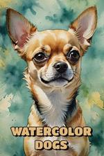 Watercolor Dogs: Adult Picture Book: A Gift for Seniors with Dementia and Alzheimer's