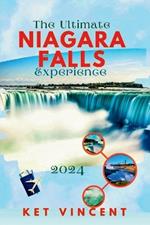 The Ultimate Niagara Falls Experience 2024