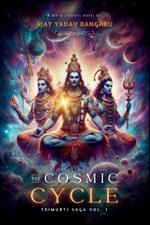 The Cosmic Cycle - Trimurti Saga Vol. 1: Origins of the Cosmic Guardians