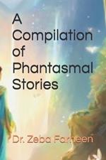 A Compilation of Phantasmal Stories