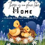 There is no place like Home- A duck's adventure to explore city: A cute story book for toddlers