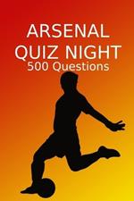 Arsenal Quiz Night: Arsenal FC, Arsenal Football Club, Arsenal Quiz Book, Football Quiz Book, Football Book