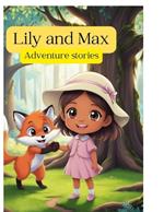 Lily and Max: Adventure stories