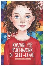 Kavari and the Patchwork of Self-Love: Embrace Your Beautiful Imperfections