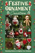 Festive Ornament Creation: Charming Patterns to Brighten Your Christmas