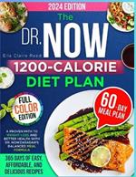 The Dr. Now 1200-Calorie Diet Plan: A Proven Path to Weight Loss and Better Health with Dr. Nowzaradan's Balanced Meal Formula-365 Days of Easy, Affordable, and Delicious Recipes