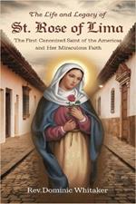 The Life and Legacy of St. Rose of Lima: The First Canonized Saint of the Americas and Her Miraculous Faith