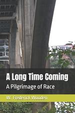 A Long Time Coming: A Pilgrimage of Race