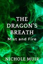 The Dragon's Breath: Mist and Fire