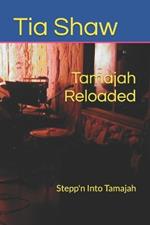 Tamajah Reloaded: Stepp'n Into Tamajah