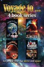 Voyage to .. Four Book Series: For people who like aliens and space