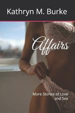 Affairs: More Stories of Love and Sex