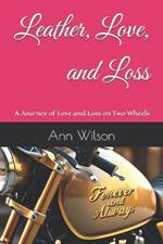 Leather, Love, and Loss: A Journey of Love and Loss on Two Wheels