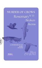 RosemaryN°33 - Broken Stems: Murder of Crows: : 1.1 Herbarium of Bare Poems