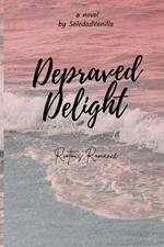 Depraved Delight: Riotous Romance