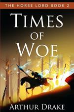 Times Of Woe: The Horse Lord Book 2