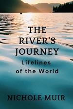 The River's Journey: Lifelines of the World