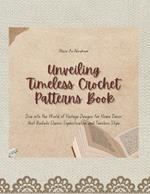 Unveiling Timeless Crochet Patterns Book: Dive into the World of Vintage Designs for Home Decor that Radiate Classic Sophistication and Timeless Style