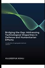 Bridging the Gap: Addressing Technological Disparities in Defense and Humanitarian Efforts: Utilising HAI to reduce defence costs so more can be spent on Humanitarian and environmental Needs. Equalising the world.