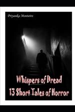 Whispers of Dread: 13 Short Tales of Horror