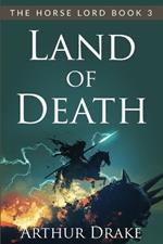 Land Of Death: The Horse Lord Book 3