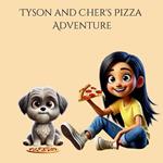 Tyson and Cher's Pizza Adventure: A Magical Quest Filled with Friendship, Adventure, and Pizza Delight!