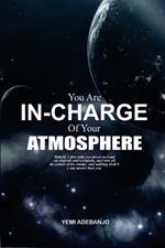 You Are in Charge of Your Atmosphere