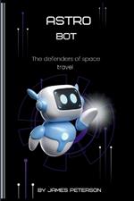 Astro Bot: The Defenders of Space Travel