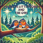 The Brave Little Robins and the Owl