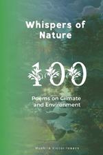 Whispers of Nature: 100 Poems on Climate and Environment