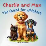 Charlie and Max the Quest for Whiskers