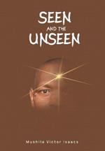 Seen and The Unseen: A Cosmic Journey: From Whisper to Purpose