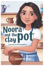 Noora and the Clay Pot: A Journey to Self-Acceptance