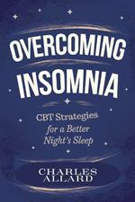 Overcoming Insomnia: CBT Strategies for a Better Night's Sleep