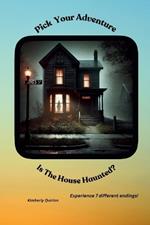 Pick Your Adventure: Is The House Haunted?