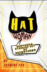 Hat Woman: How I Made Standing Out My Superpower