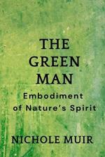 The Green Man: Embodiment of Nature's Spirit