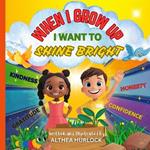 When I Grow Up, I Want to Shine Bright: A Character Traits Book for Kids