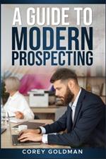 A Guide To Modern Prospecting