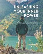 Unleashing Your Inner Power: Navigating 12 Vital Techniques for Success in the Modern, Rapidly Evolving Society