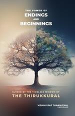 The Power of Endings and Beginnings: Guided by the Timeless Wisdom of the Thirukkural