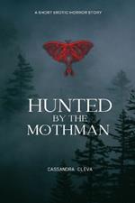 Hunted by the Mothman: A Short Erotic Horror Story