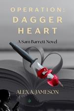 Operation: DAGGER HEART: A Sam Barrett Novel